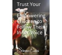 Trust Your Gut: Empowering Children to Follow Their Inner Voice