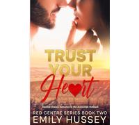 Trust Your Heart: A second chance story in the Australian Outback: 2 (Red Centre Series)