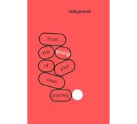 Trust Your Journey (Coral red color cover print): Trust the Timing of Your Own Journey - A Ruled Notebook for Dreams, Thoughts and New Beginnings