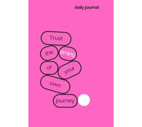 Trust Your Journey (Pink cover print): Trust the Timing of Your Own Journey - A Ruled Notebook for Dreams, Thoughts and New Beginnings
