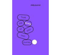 Trust Your Journey (Purple color cover print): Trust the Timing of Your Own Journey - A Ruled Notebook for Dreams, Thoughts and New Beginnings