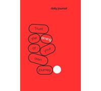 Trust Your Journey (Red cover print): Trust the Timing of Your Own Journey - A Ruled Notebook for Dreams, Thoughts and New Beginnings