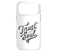 Trust Your Soul Inspirational Motivational Quote Case for iPhone 17 Pro Max