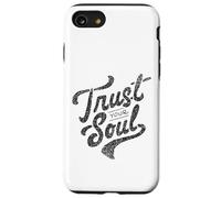 Trust Your Soul Inspirational Motivational Quote Case for iPhone SE (2020) / 7/8