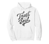 Trust Your Soul Inspirational Motivational Quote Pullover Hoodie