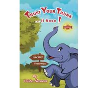 Trust Your Trunk... It Nose!: 4 (Trisha's Treasured Tales)