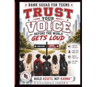 TRUST YOUR VOICE Teen Confidence Workbook: BANK SQUAD FOR TEENS