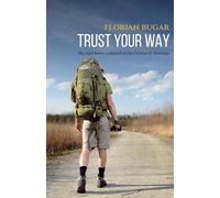 Trust Your Way: My Experiences on the Camino de Santiago