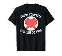 Trust Yourself You Can Do This Motivational Message T-Shirt