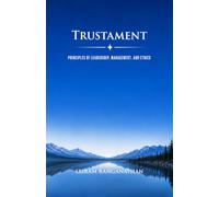 Trustament: Principles of Leadership, Management, and Ethics