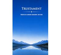 Trustament: Principles of Leadership, Management, and Ethics