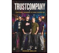 TRUSTCOMPANY Biography: From Humble Beginnings to Global Recognition