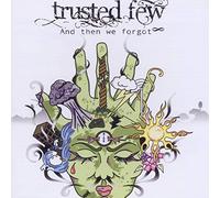 Trusted Few - And Then We Forgot