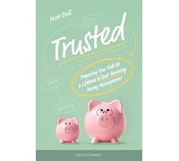 Trusted: Preparing Your Kids for a Lifetime of God-Honoring Money Management