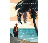 Trustee from the Toolroom (Vintage Classics) by Shute Norway, Nevil (September 3, 2009) Paperback