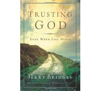 Trusting God - Even When Life Hurts by Jerry Bridges (April 22 2008)