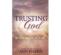 Trusting God in the Midst of it All