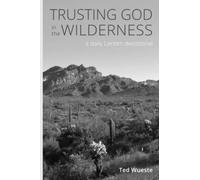 Trusting God in the Wilderness: Lenten Reflections: Sin, Suffering, and Temptation: 1 Corinthians 10:1-13