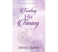 Trusting His Timing (Second Book in Following His Lead)