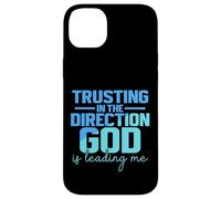 Trusting In The Direction God Is Leading Me Case for iPhone 14 Plus