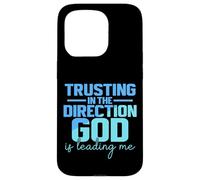 Trusting In The Direction God Is Leading Me Case for iPhone 15 Pro
