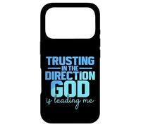 Trusting In The Direction God Is Leading Me Case for iPhone 17 Pro