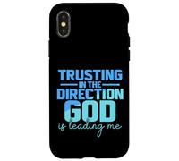 Trusting In The Direction God Is Leading Me Case for iPhone X/XS