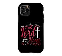 Trusting In The Lord With All My Heart Case for iPhone 11 Pro