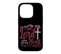 Trusting In The Lord With All My Heart Case for iPhone 14 Pro