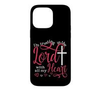 Trusting In The Lord With All My Heart Case for iPhone 14 Pro Max