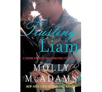 Trusting Liam: A Taking Chances and Forgiving Lies Novel