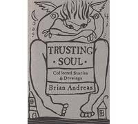 Trusting Soul: Collected Stories and Drawings: 6