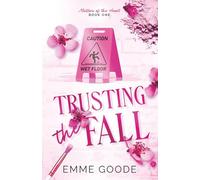 Trusting the Fall: 1 (Matters of the Heart)