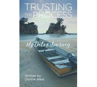 Trusting The Process: My Detox Journey
