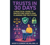 Trusts in 30 Days: A Practical Guide to Protecting Assets and Planning for the Future: 2 (Justice and Legal Studies)
