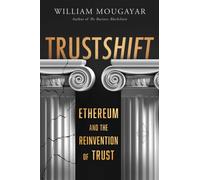 TRUSTSHIFT : Ethereum and the Reinvention of Trust