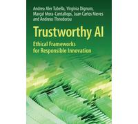 Trustworthy AI : Ethical Frameworks for Responsible Innovation