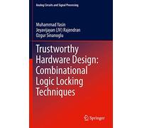 Trustworthy Hardware Design: Combinational Logic Locking Techniques (Analog Circuits and Signal Processing)