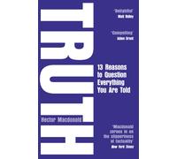 Truth : 13 Reasons To Question Everything You Are Told