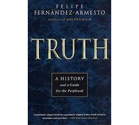 Truth: A History and a Guide for the Perplexed
