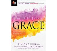 Truth About Grace, The: Spirit-Empowered Perspectives