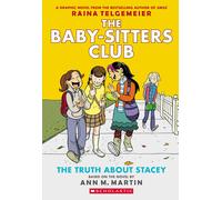 Truth About Stacey (The Babysitters Club Graphic Novel, book 2): The Truth Abou