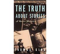 Truth About Stories: A Native Narrative (Indigenous Americas)