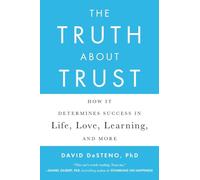 Truth About Trust, The : How It Determines Success in Life, Love, Learning, and More
