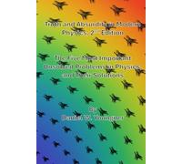 Truth and Absurdity in Modern Physics: 2nd Edition: The Five Most Important Unsolved Problems in Physics, and their Solutions