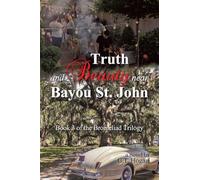 Truth and Beauty near Bayou St. John: Book 3 of the Bromeliad Trilogy