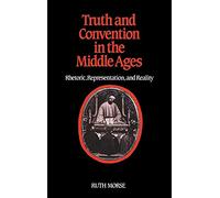 Truth and Convention in the Middle Ages: Rhetoric, Representation and Reality