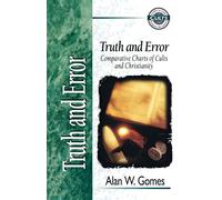 Truth and Error: Comparative Charts of Cults and Christianity (Zondervan Guide to Cults and Religious Movements)