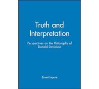 Truth and Interpretation: Perspectives on the Philosophy of Donald Davidson