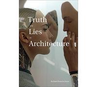 Truth and Lies in Architecture